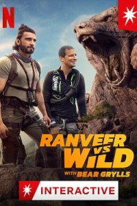 Ранвир и Беар Гриллс против дикой природы 